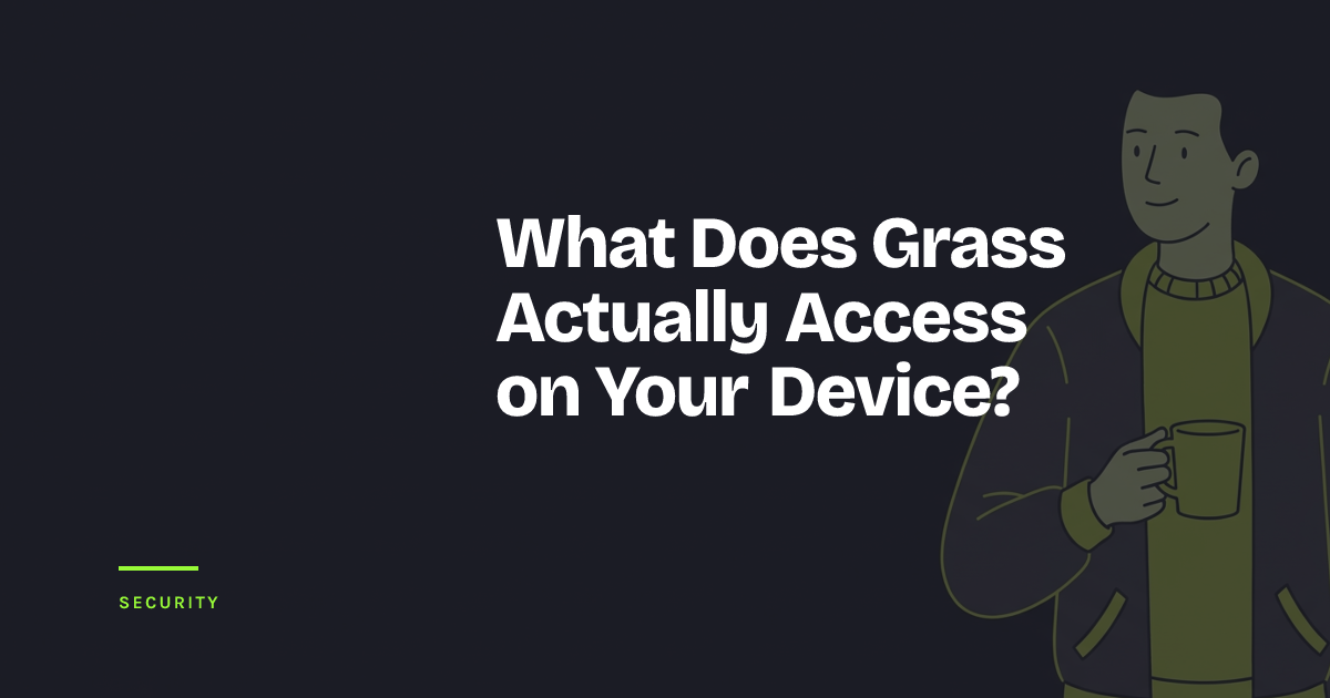What Does Grass Actually Access on Your Device? Security banner with an illustrated man holding a coffee mug